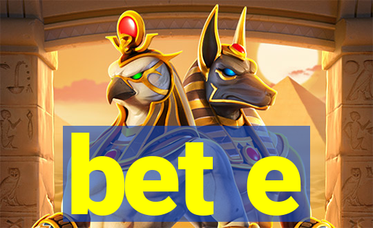 bet e